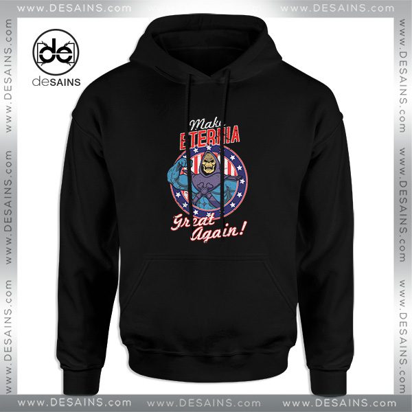 Cheap Graphic Hoodie Make Eternia Great Again