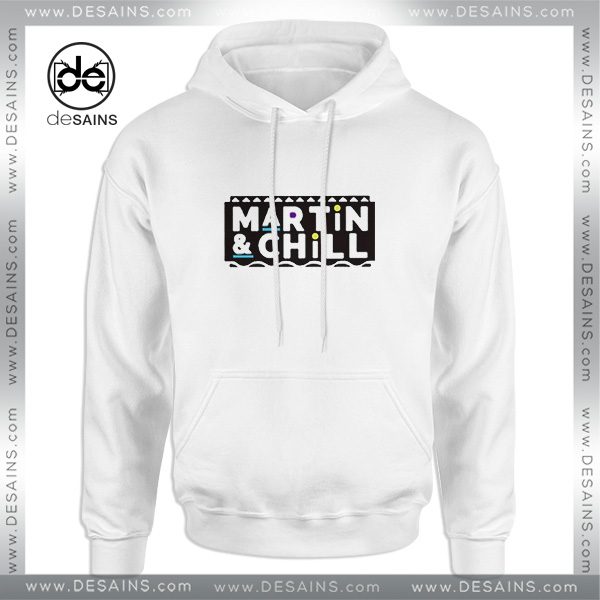 Hoodie Martin And Chill The TV Show
