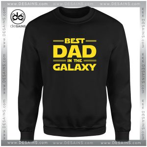 Father's Day Sweatshirt Best Dad in the Galaxy Star Wars