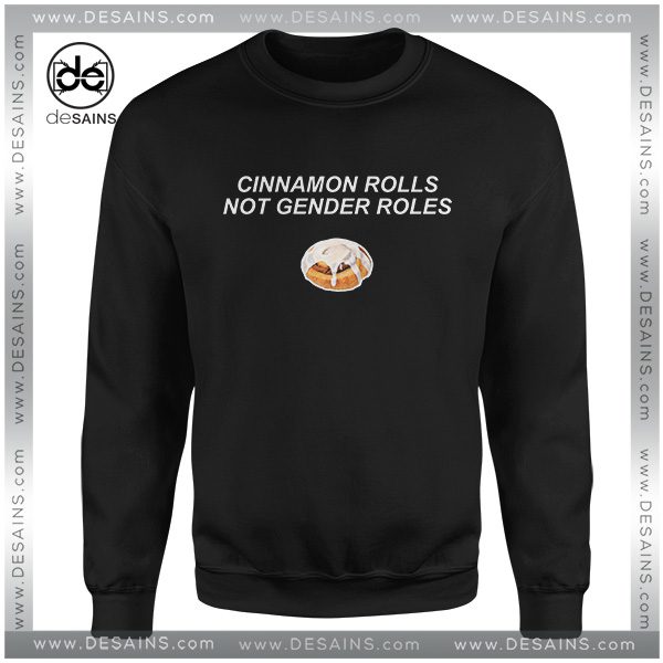 Cheap Graphic Sweatshirt Cinnamon Rolls Not Gender Roles