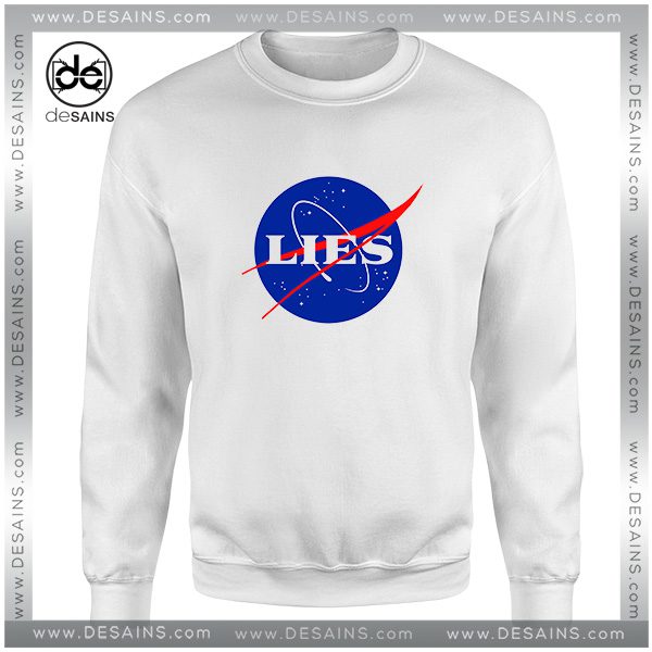 Cheap Graphic Sweatshirt NASA Lies Logo Funny