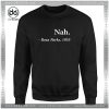 Cheap Graphic Sweatshirt Nah Rosa Parks Quote 1955