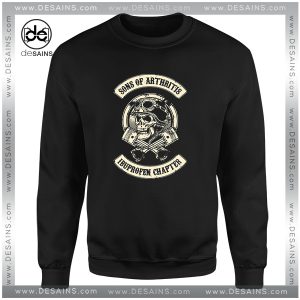 Cheap Graphic Sweatshirt Sons Of Arthritis Ibuprofen Chapter