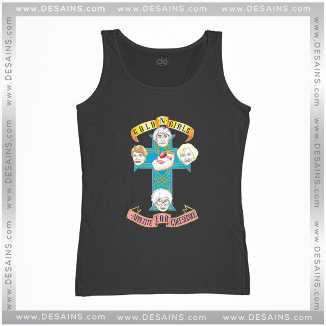 Funny Tank Top Gold N Girls Appetite for Cheesecake