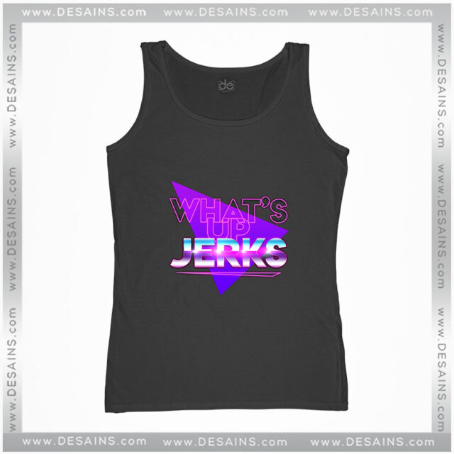 Meme Tank Top Whats Up Jerks Funny Sarcastic