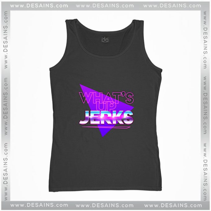 Meme Tank Top Whats Up Jerks Funny Sarcastic