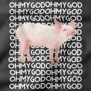 Funny pig graphic sweatshirt Oh My God meme apparel