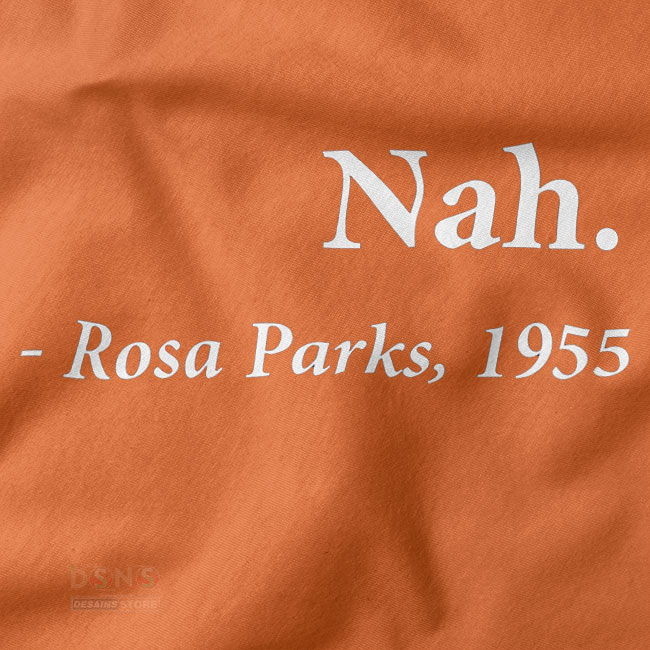 Nah Rosa Parks history quote streetwear sweatshirt