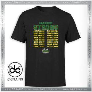 Tee Shirt Humboldt Broncos Strong Name Cheap Tee Shirt Size S-3XL