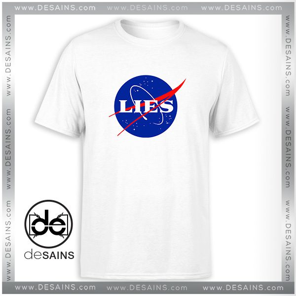 Tee Shirt NASA Lies Logo Funny Tee Shirt Size S-3XL