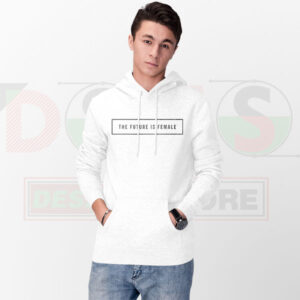The Future Is Female Hoodie – Bold Feminist Graphic Streetwear