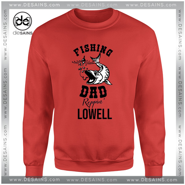 Fishing Dad Jokes Sweatshirt Reppin Lowell