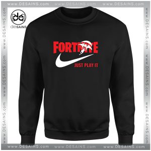 Cheap Graphic Sweatshirt Fortnite Just play it Nike Parody Size S-3XL