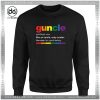 Like An Uncle Only Cooler Sweatshirt Guncle Definition
