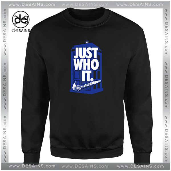 Tardis Blue Just Who It Sweatshirt Nike Dr Who Series