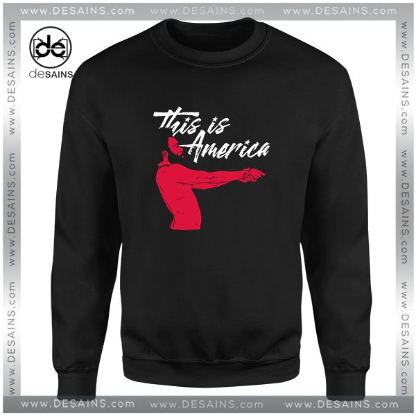 Sweatshirt This is America Childish Gambino Apparel