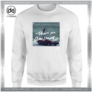 Sweatshirt This is America Gambino Song Glover