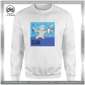 Nevermind Sweatshirt Tiny Rick Let Me Out Nirvana Album