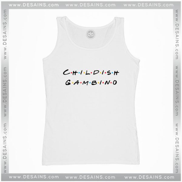 Tank Top Childish Gambino Friends TV Series