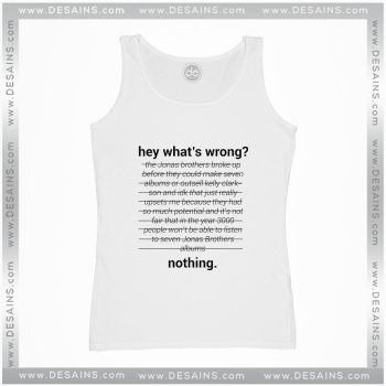 Tank Top Jonas Brothers Read 542 PM Hey Whats Wrong