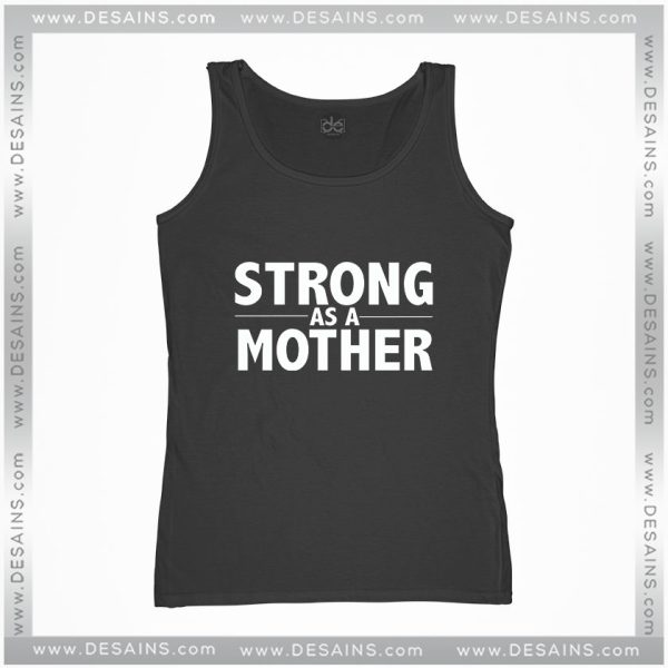 Cheap Graphic Tank Top Strong As A Mother Size S-3XL