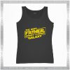 Star Wars Best Father Day Gifts Tank Top In The Galaxy