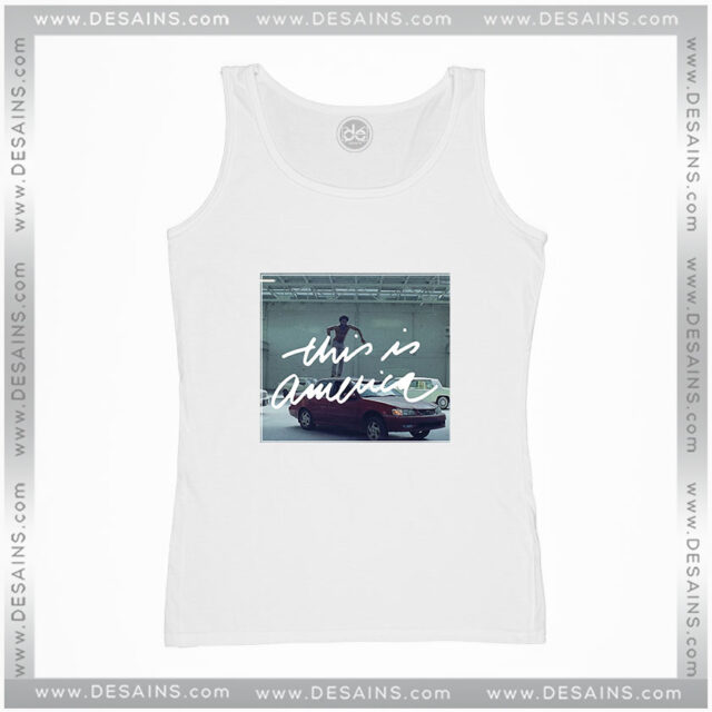 Glover Tank Top This is America Gambino Song