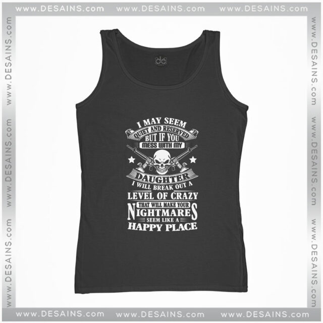 Tank Top Dont Mess with my Daughter Meme