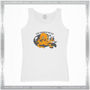 Cheap Graphic Tank Top You Kraken Me Up Tank Top Adult Size S-3XL