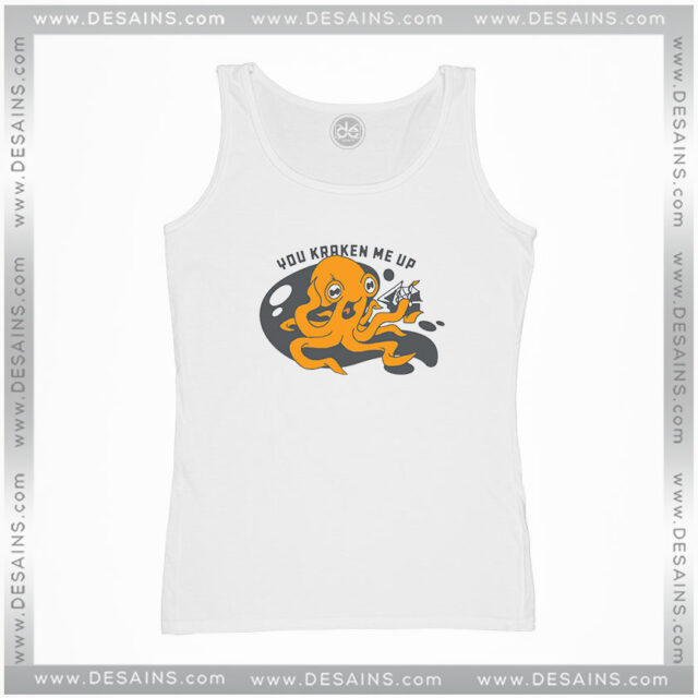 Funny Octopus Tank Top You Kraken Me Up Meme