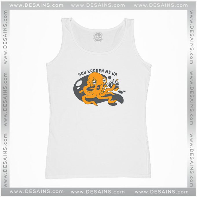 Funny Octopus Tank Top You Kraken Me Up Meme