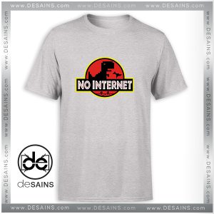 Funny Tee Shirt Jurassic World No Internet Dinosaur