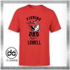 Hunting Fishing Dad Tshirt Reppin Lowell