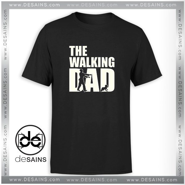Tee Shirt Funny Walking Dad The Walking Dead