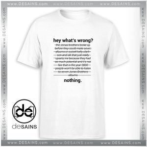 Tee Shirt Jonas Brothers Read 542 PM Hey Whats Wrong