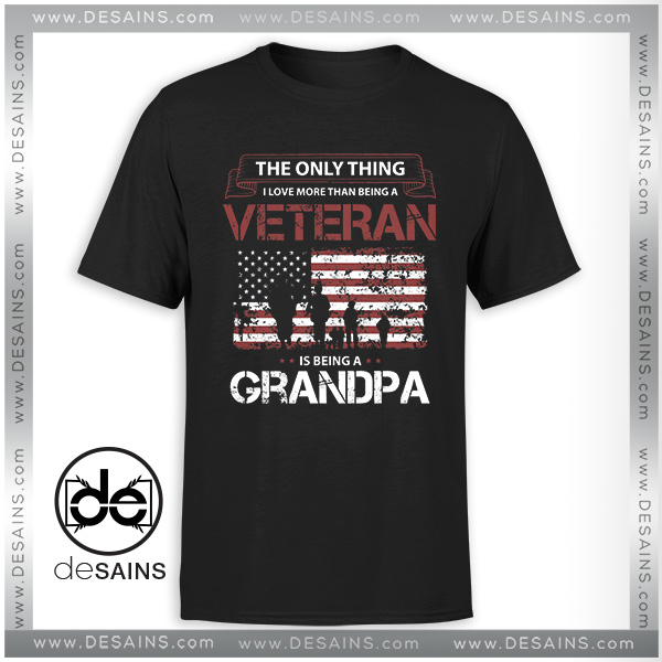 Love Veteran Grandpa Quotes Tshirt November 11