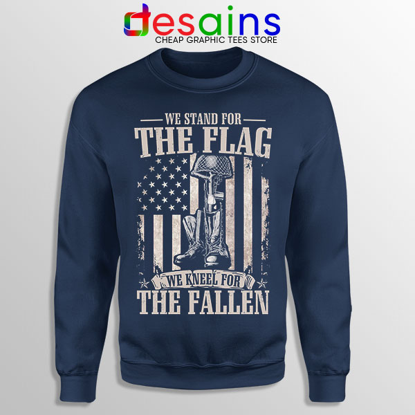 Navy Sweatshirt We Stand For The Flag Independence Day USA