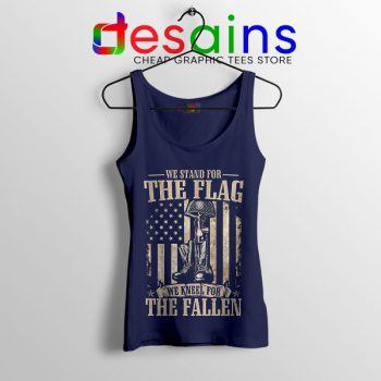 Navy Tank Top We Stand For The Flag And We Kneel For The Fallen