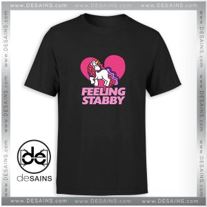 Funny Meme Tee Shirt Feeling Stabby Unicorn