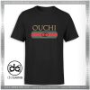 Cheap Graphic Tee Shirt Ouchi Gucci Funny Paordy Size S-3XL