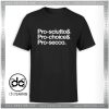 Cheap Graphic Tee Shirt Pro Sciutto Pro Choice Pro Secco Size S-3XL