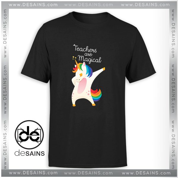 Dabbing Tee Shirt Teachers Are Magical Dab Dance Unicorn