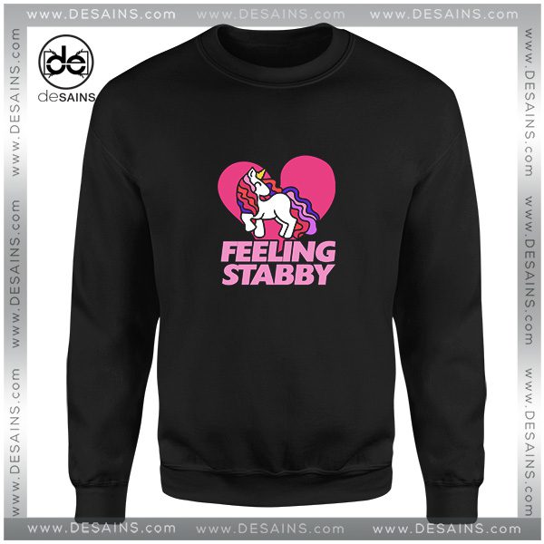 Sweatshirt Feeling Stabby Unicorn Funny Meme