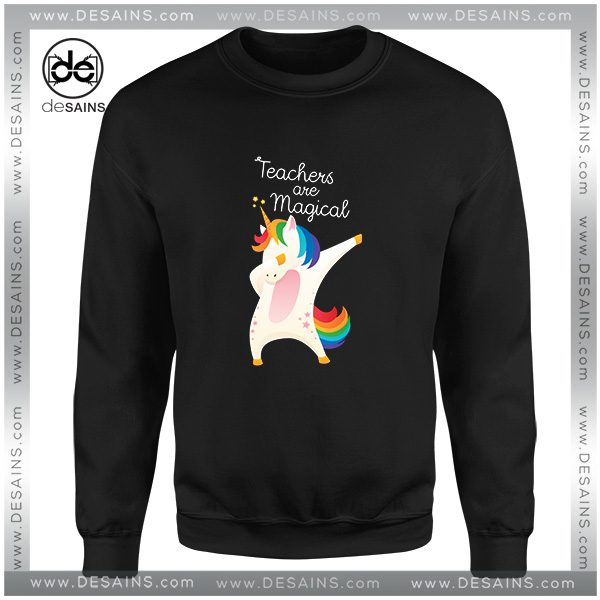 Sweatshirt Teachers are Magical Dab Dance Unicorn