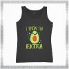 Buy Tank Top Avocado I Know Im Extra Nutrition