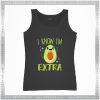 Buy Tank Top Avocado I Know Im Extra Nutrition