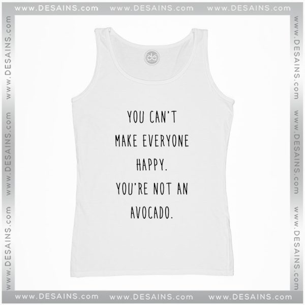 Love Notes Avocado Tank Top You Can't Make Everyone Happy