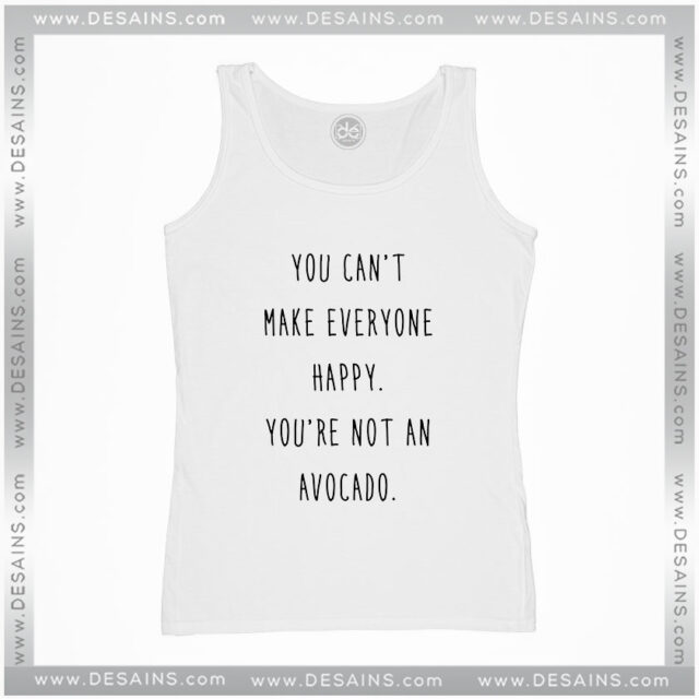 Love Notes Avocado Tank Top You Can't Make Everyone Happy