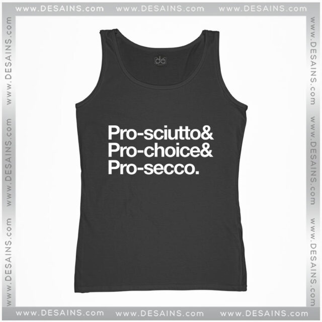 Wine Tank Top Pro Sciutto Pro Choice Pro Secco