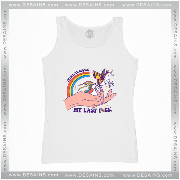 Cheap Tank Top There It Goes My Last Fuck Unicorn Tank Tops Adult Shop